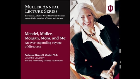 Thumbnail for Muller Lecture: Nancy Wexler