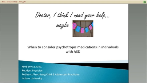 Thumbnail for entry When to Consider Psychotrpic Medications with ASD_1