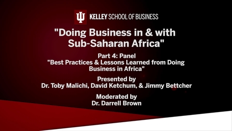 Thumbnail for CIBER Doing Business Conference: Africa - &quot;Best Practices and Lessons Learned from Doing Business in Africa&quot;