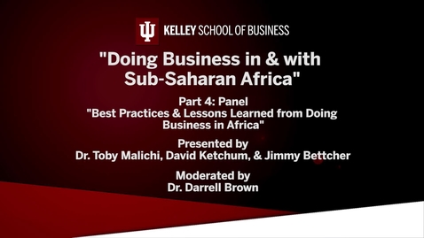 Thumbnail for entry CIBER Doing Business Conference: Africa - &quot;Best Practices and Lessons Learned from Doing Business in Africa&quot;