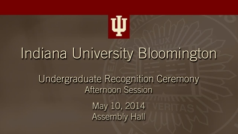 Thumbnail for IUB Undergraduate Commencement - Afternoon Session