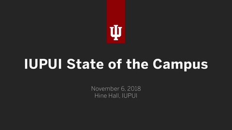 Thumbnail for entry IUPUI State of the Campus Address