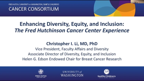 Thumbnail for IUSCCC Seminar 1/12/2023: “Strategies to Enhance Diversity at Cancer Centers: The Fred Hutchinson Cancer Center Experience” Christopher Li, MD,PhD 