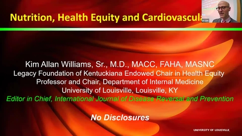 Thumbnail for entry Medicine Grand Rounds 4/12/2024: “Nutrition, Health Equity and Cardiovascular Risk” Kim A. Williams Sr., MD Chair of the University of Louisville Department of Medicine