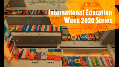 Thumbnail for entry International_Education_Week_2020_Series_(Source)