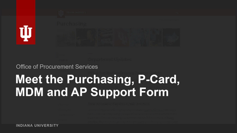 Thumbnail for entry Using the Purchasing, P-Card, MDM and AP Support Form