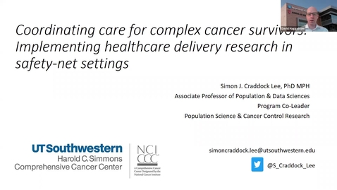 Thumbnail for entry IUSCCC Grand Rounds 5/14/2021: “Coordinating care for complex cancer survivors - Healthcare delivery research in an county safety-net system” Simon Lee, PhD / MPH, Associate Professor of Population &amp; Data Sciences, UT Southwestern 