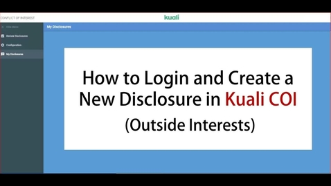 Thumbnail for Kuali COI How to Login and Create a New Disclosure (Outside Interests)