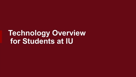 Thumbnail for entry Technology Overview for Students at IU