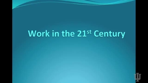 Thumbnail for Work in the 21st Century