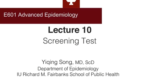 Thumbnail for Lecture 9_Part 2__E601_Screening Test.mp4