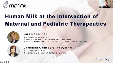 Thumbnail for Human Milk at the Intersection of Maternal and Pediatric Therapeutics with Dr. Lars Bode and Dr. Christina Chambers (MPRINT Hub Webinar Series: February 14, 2022)