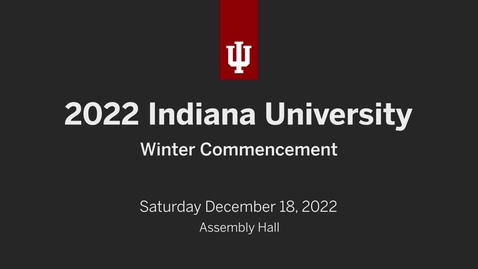 Thumbnail for 2022 IU Winter Commencement