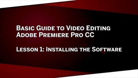 Thumbnail for 01: Installing the Software: Premiere Pro CC Lesson 