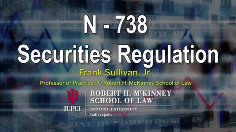 Thumbnail for entry Sec Reg Topic A Part 2: Background: Securities Laws in Indiana: Brennan: Part 2