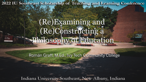 Thumbnail for entry (Re)Examining and (Re)Constructing a Philosophy of Education