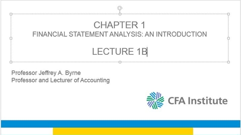 Thumbnail for entry 1B LECTURE Financial Statement Analysis An Introduction