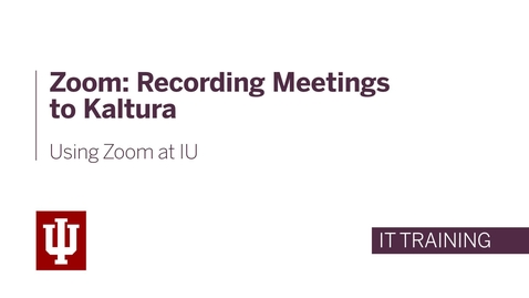 Thumbnail for entry Zoom: Recording Meetings to Kaltura