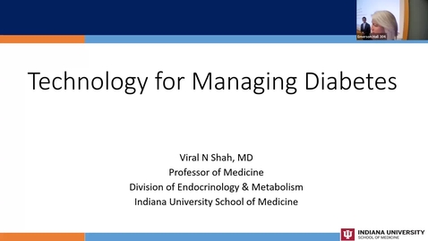 Thumbnail for entry Medicine Grand Rounds 3/22/2024: “Technologies for managing diabetes” Viral Shah, MD Professor of Medicine Division of Endocrinology
