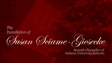 Thumbnail for entry IUK Chancellor Susan Sciame-Giesecke Installation Ceremony