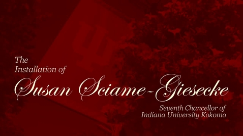 Thumbnail for IUK Chancellor Susan Sciame-Giesecke Installation Ceremony