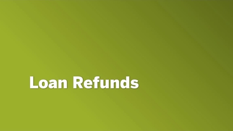 Thumbnail for entry Loan Refunds Final