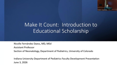 Thumbnail for  Faculty Development Session - "Make It Count:  Introduction to Educational Scholarship"