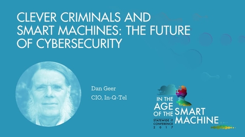 Thumbnail for entry Keynote | Clever criminals and smart machines: The future of cybersecurity