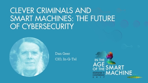Thumbnail for Keynote | Clever criminals and smart machines: The future of cybersecurity