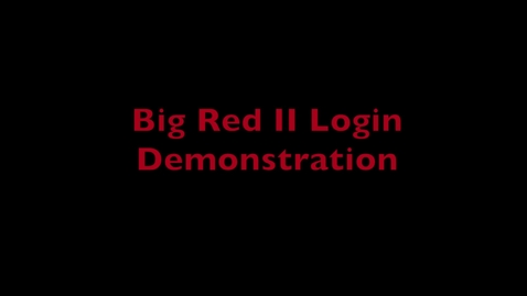 Thumbnail for entry HPC Demo 1 - Big Red II Login