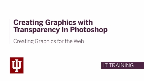 Thumbnail for Creating Graphics for the Web - Creating Graphics with Transparency in Photoshop