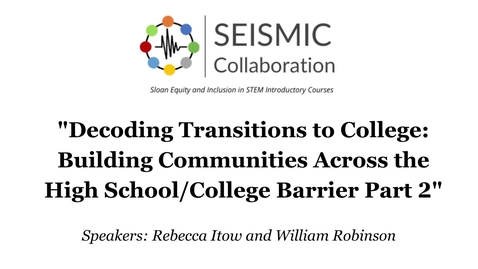 Thumbnail for entry Decoding Transitions to College: Building Communities Across the High School/College Barrier Part 2