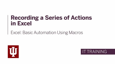 Thumbnail for entry Excel: Basic Automation Using Macros - Recording a Series of Actions