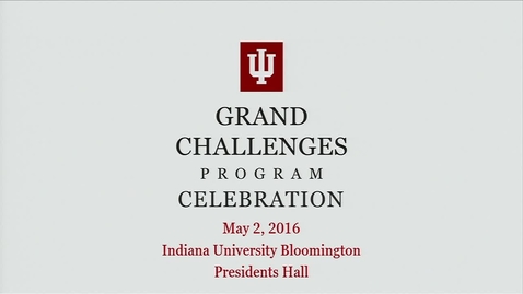 Thumbnail for Grand Challenges Finalist Presentations at IUB