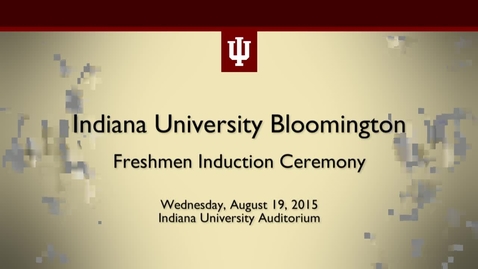 Thumbnail for IU Freshman Induction Ceremony 2015