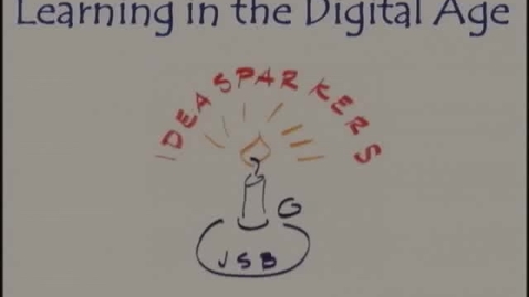 Thumbnail for John Seely Brown, &quot;Learning in the Digital Age&quot;