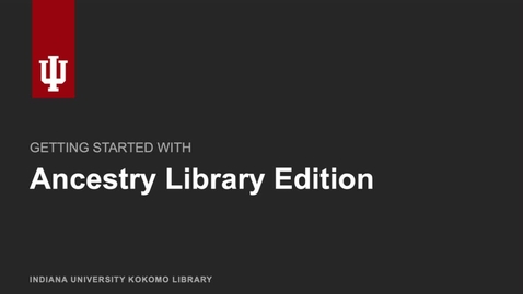 Thumbnail for Ancestry Library Edition: Getting Started