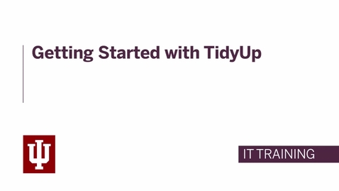 Thumbnail for entry Getting Started with TidyUp