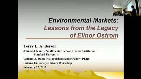 Thumbnail for 02/22/2017 Ostrom Lecture on Environmental Policy - Terry Anderson: Who Owns the Environment? Lessons from the Legacy of Elinor Ostrom