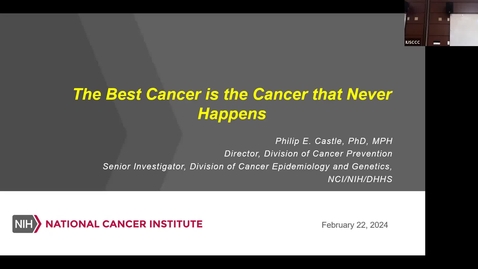 Thumbnail for entry IUSCCC Seminar 2/22/2024: “The Best Cancer is the Cancer that Never Happens” Phillip Castle, Ph.D. Senior Investigator, Director Cancer Prevention, National Cancer Institute