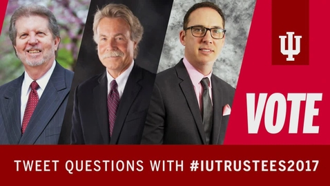 Thumbnail for 2017 IU Trustee Election - Candidate Forum