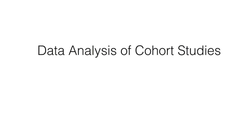 Thumbnail for Lecture 5_E601_Week 5_Part 2_Data Analysis of Cohort Studies