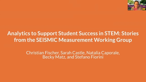 Thumbnail for Analytics to support student success in STEM  Stories from the SEISMIC Measurement Working Group