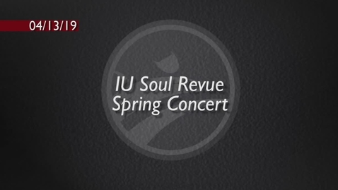 Thumbnail for IU Soul Revue Spring Concert 2019