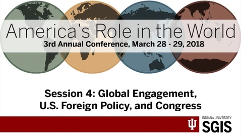 Thumbnail for entry America’s Role in the World 2018 - Session 4: Global Engagement, U.S. Foreign Policy, and Congress