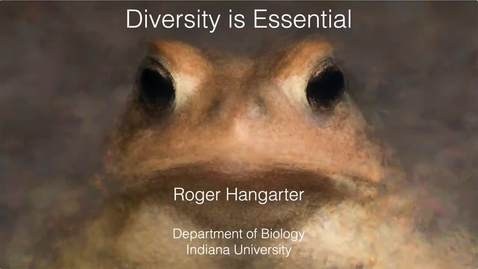 Thumbnail for entry &quot;Diversity is Essential&quot; - Dr. Roger Hangarter (IU Biology)