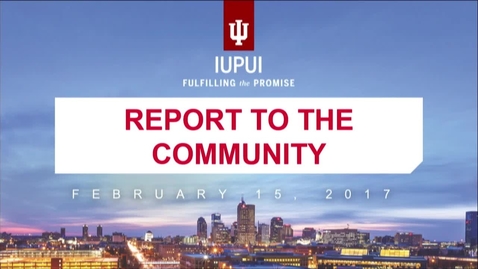 Thumbnail for entry IUPUI Report to the Community 2017