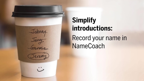 Thumbnail for Simplify introductions: Record your name in NameCoach