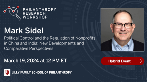 Thumbnail for Mark Sidel - Political Control and the Regulation of Nonprofits in China and India: New Developments and Comparative Perspectives