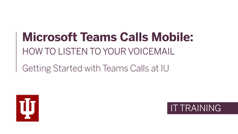 Thumbnail for entry Microsoft Teams Calls Mobile: How to Listen to Your Voicemail